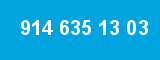 914 635 13 03
